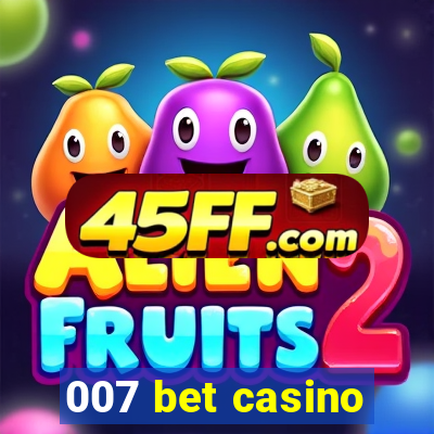 007 bet casino